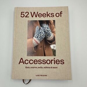 52 Weeks of Accessories: Hats,scarves,socks,mittens Laine Publishing HC RARE